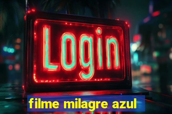 filme milagre azul